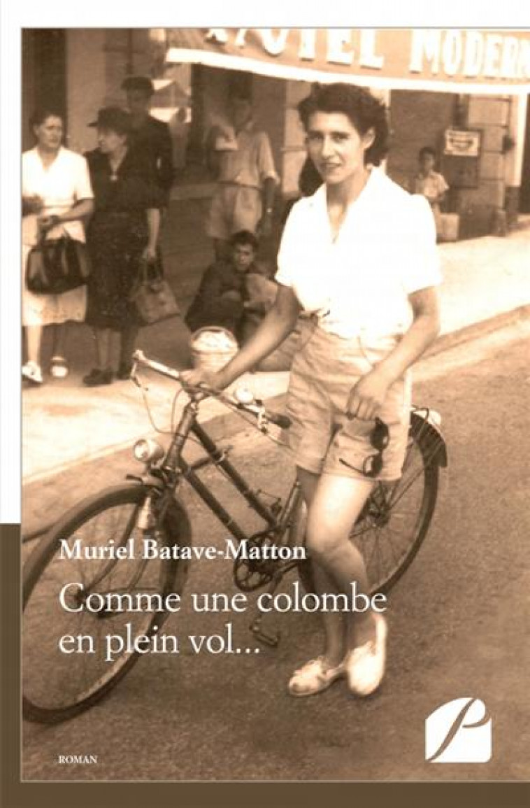 COMME UNE COLOMBE EN PLEIN VOL... - BATAVE-MATTON MURIEL - DU PANTHEON