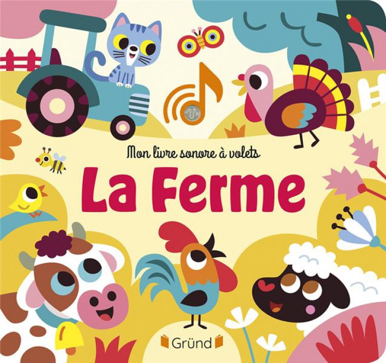 MON LIVRE SONORE A VOLETS - LA FERME - AMERICO TIAGO - GRUND