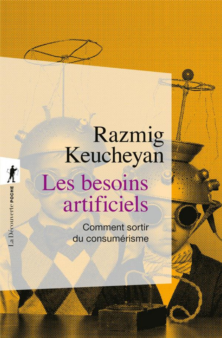 LES BESOINS ARTIFICIELS - KEUCHEYAN RAZMIG - LA DECOUVERTE