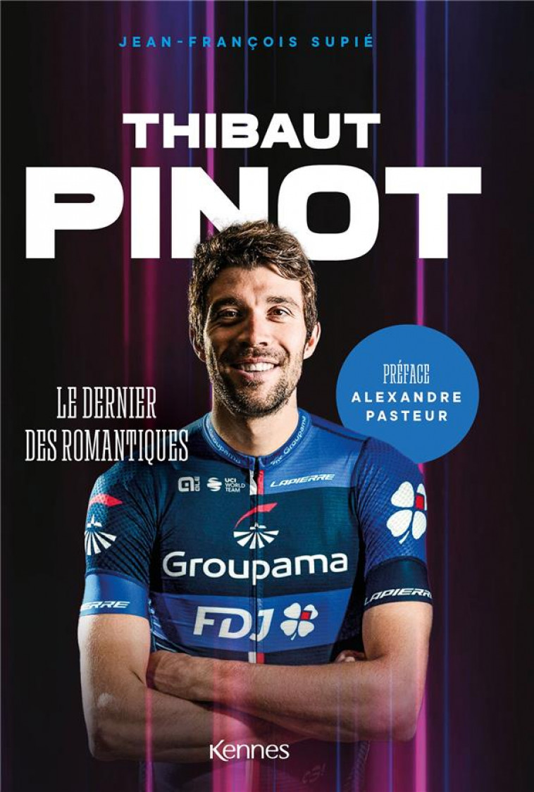 THIBAUT PINOT - LE DERNIER DES ROMANTIQUES - SUPIE JEAN-FRANCOIS - KENNES EDITIONS