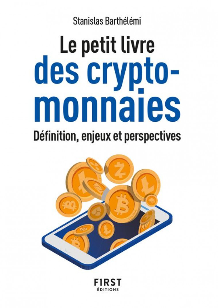 LE PETIT LIVRE DES CRYPTOMONNAIES - BARTHELEMI STANISLAS - FIRST