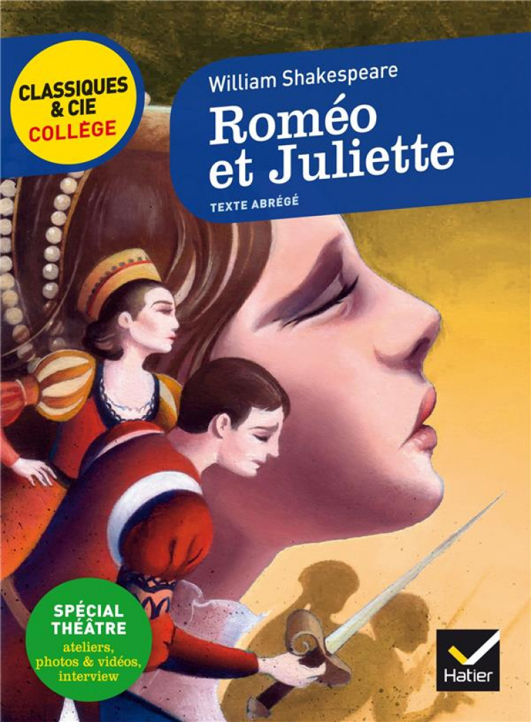 ROMEO ET JULIETTE - AVEC UN GROUPEMENT THEMATIQUE  LA MORT TRAGIQUE DES AMANTS - SHAKESPEARE WILLIAM - Hatier