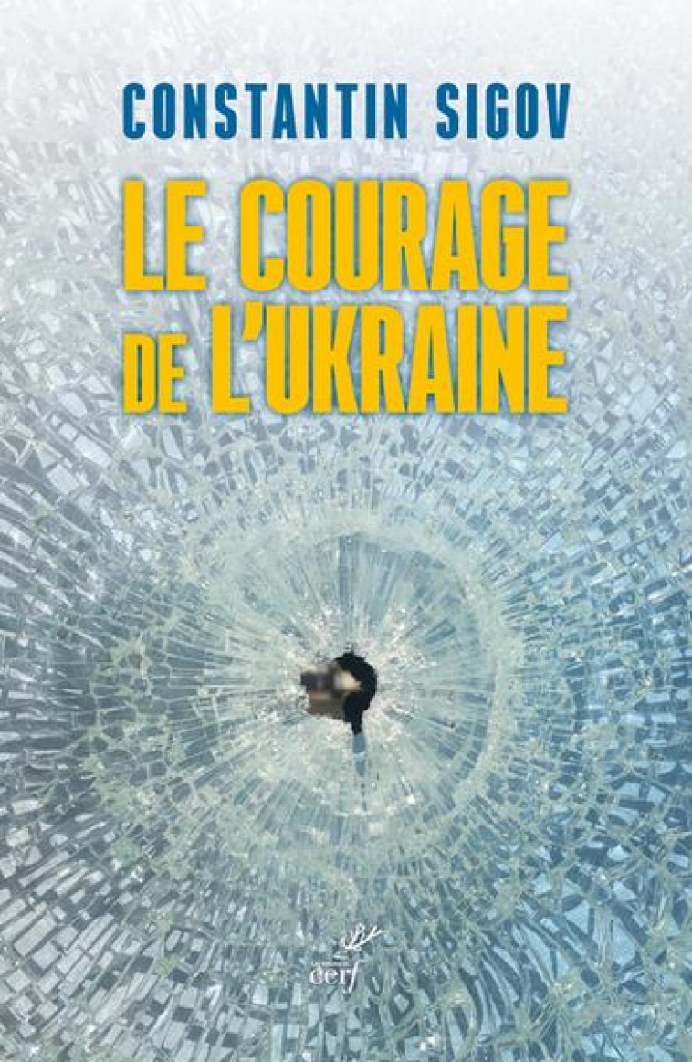 LE COURAGE DE L-UKRAINE - SIGOV CONSTANTIN - CERF