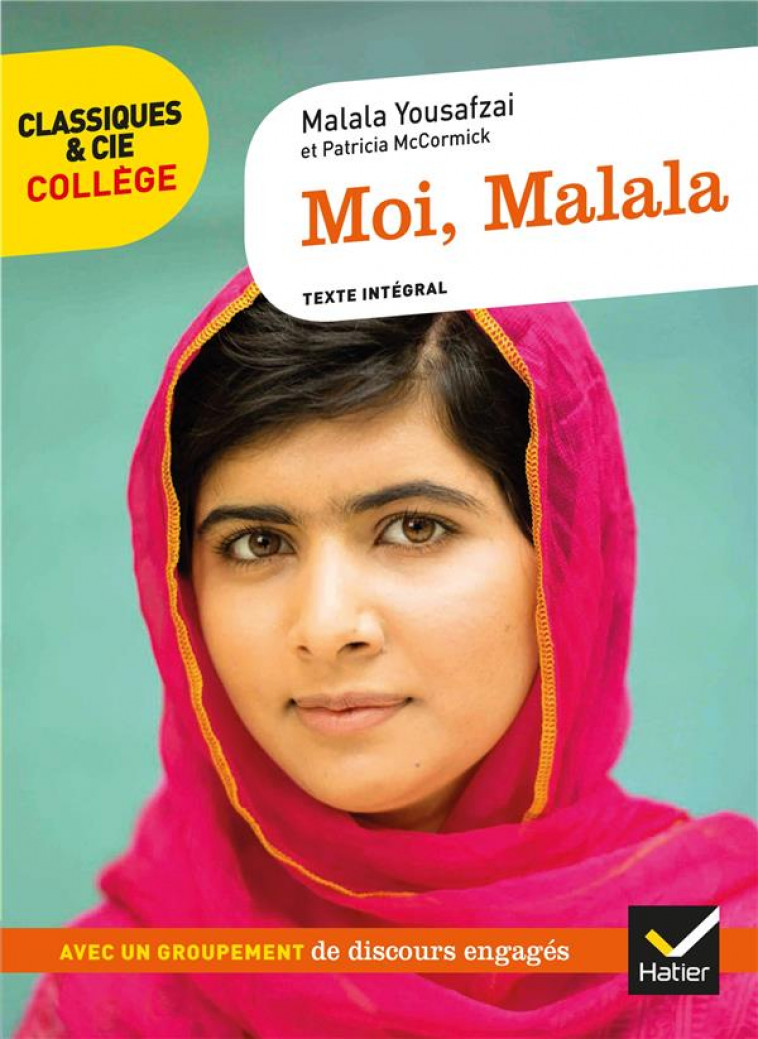 MOI MALALA - AVEC UN GROUPEMENT THEMATIQUE  DES DISCOURS AU SERVICE DE GRANDES CAUSES - YOUSAFZAI/MOKRANI - HATIER SCOLAIRE