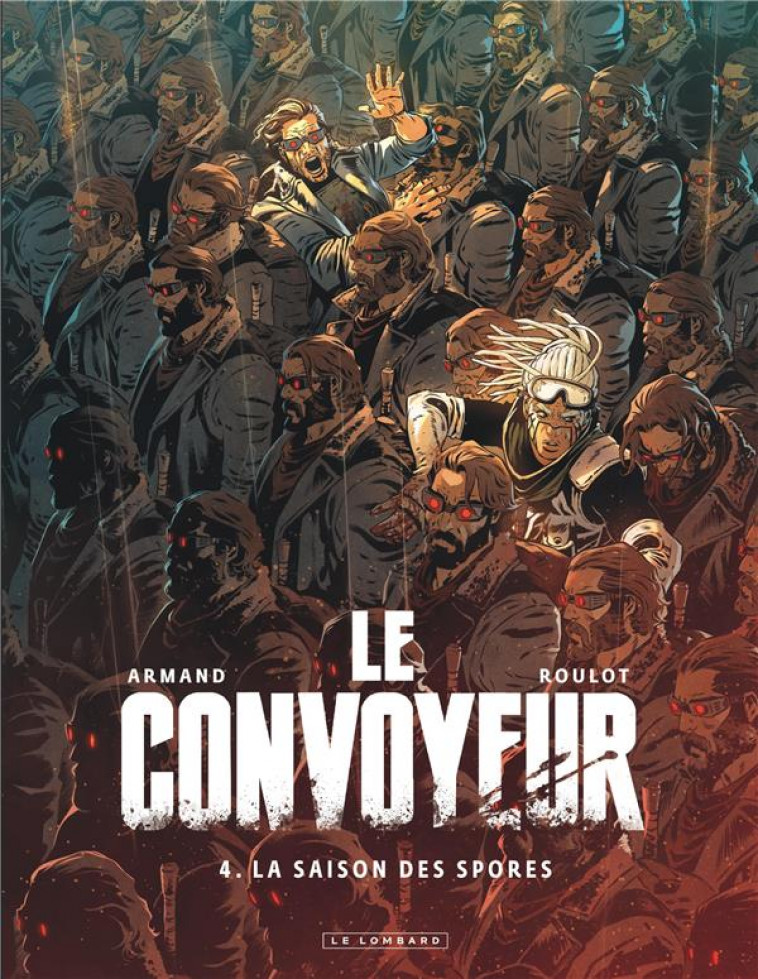 LE CONVOYEUR - TOME 4 - LA SAISON DES SPORES - ROULOT TRISTAN - LOMBARD