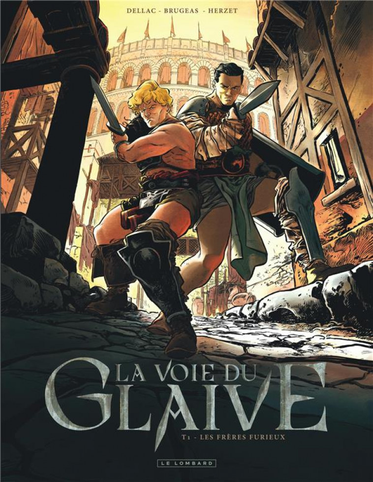 LA VOIE DU GLAIVE - TOME 1 - LES FRERES FURIEUX - HERZET EMMANUEL - LOMBARD