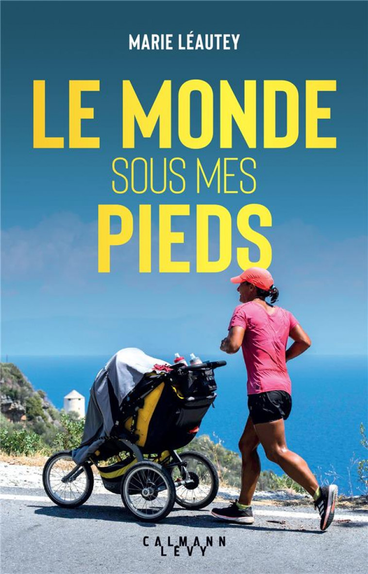 LE MONDE SOUS MES PIEDS - LEAUTEY MARIE - CALMANN-LEVY