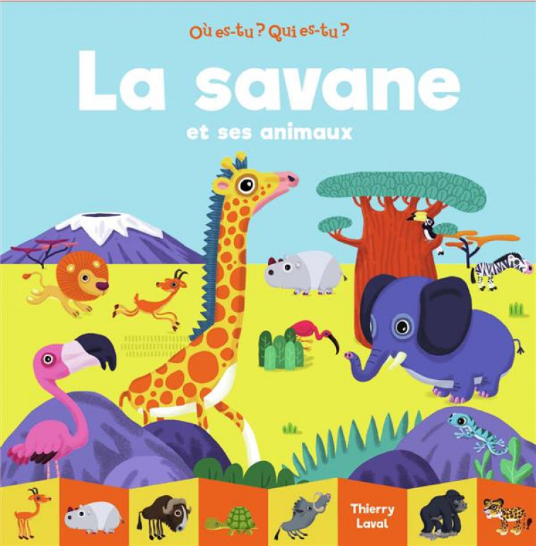 LA SAVANE ET SES ANIMAUX - LAVAL, THIERRY - GALLIMARD