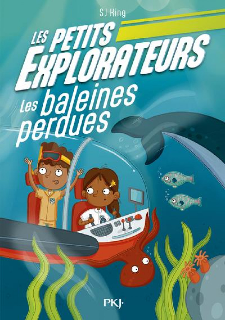 LES PETITS EXPLORATEURS - TOME 01 LES BALEINES PERDUES - KING/O-SHEA - POCKET