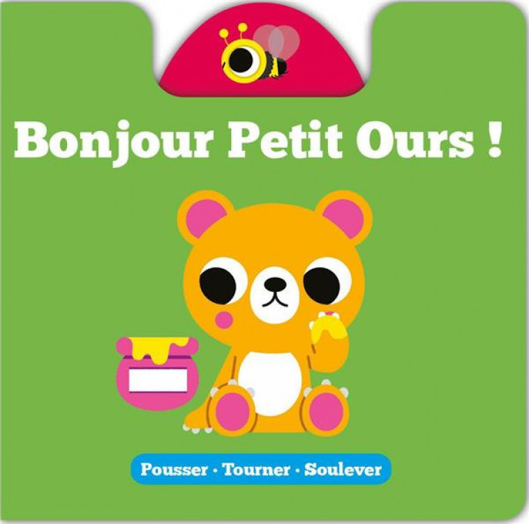 POUSSER - TOURNER - SOULEVER - BONJOUR PETIT OURS ! - XXX - 1 2 3 SOLEIL