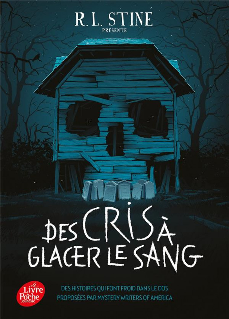 DES CRIS A GLACER LE SANG - DES HISTOIRES QUI FONT FROID DANS LE DOS - STINE R.L - HACHETTE