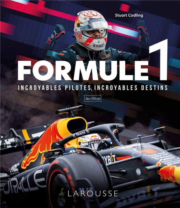 FORMULE 1 , INCROYABLES PILOTES, INCROYABLES DESTINS - CODLING STUART - LAROUSSE