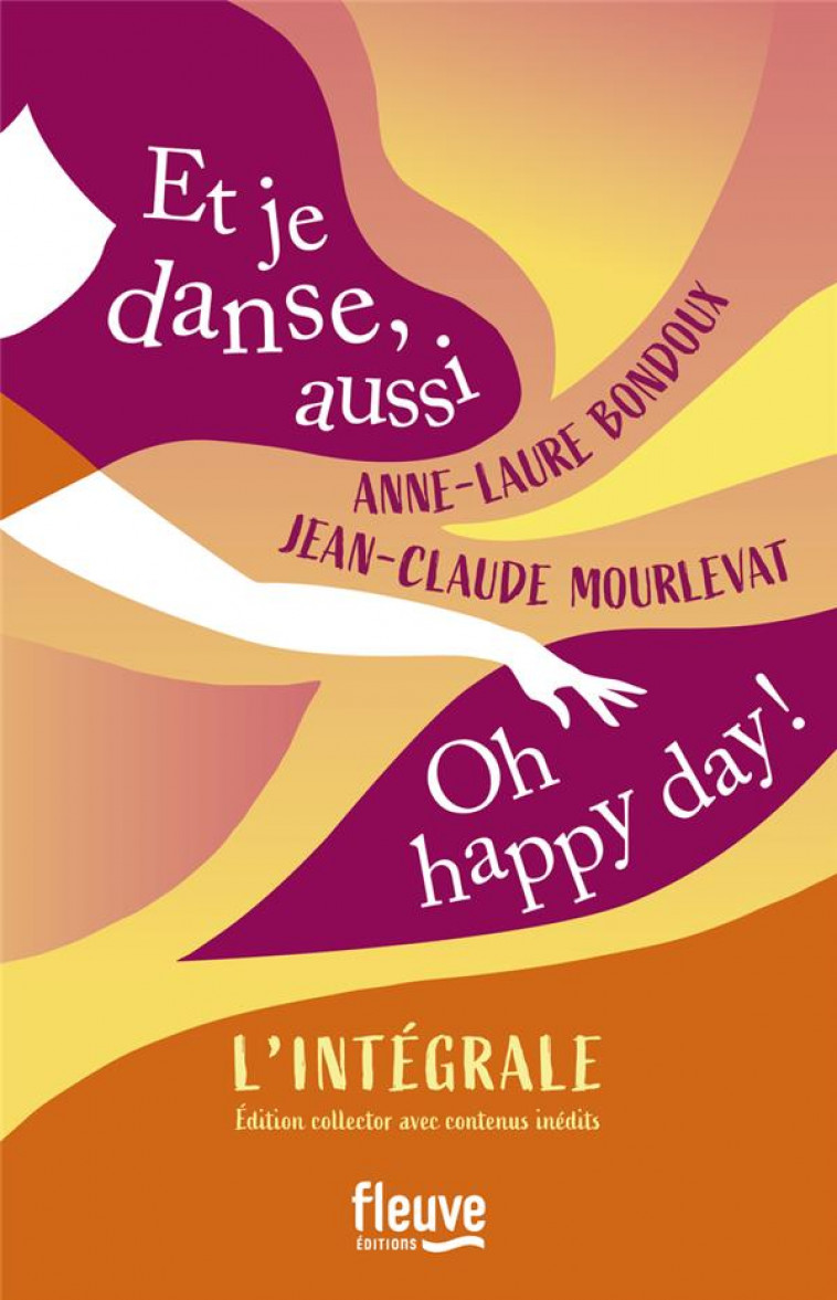 L-INTEGRALE - ET JE DANSE, AUSSI / OH HAPPY DAY - BONDOUX/MOURLEVAT - FLEUVE NOIR