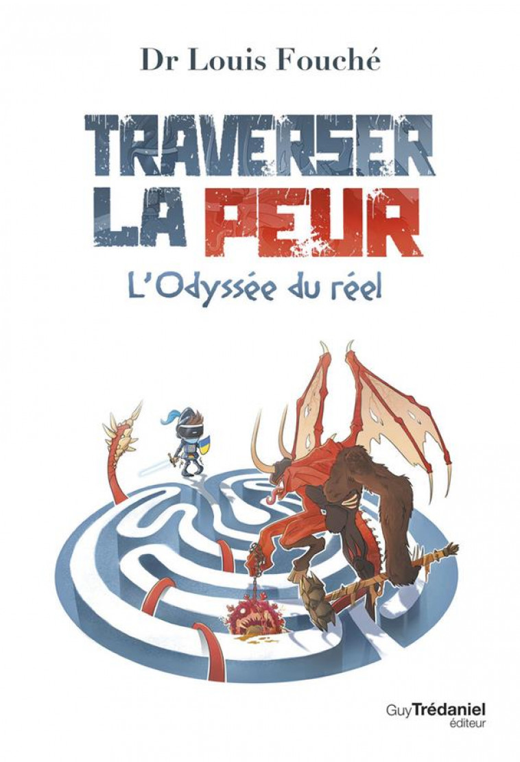 TRAVERSER LA PEUR - L-ODYSSEE DU REEL - FOUCHE/MOINE/FLAMEC - TREDANIEL