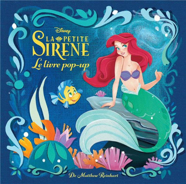 LES BEAUX LIVRES  DISNEY - DISNEY : LA PETITE SIRENE, LE POP-UP ENCHANTE - REINHART MATTHEW - NC