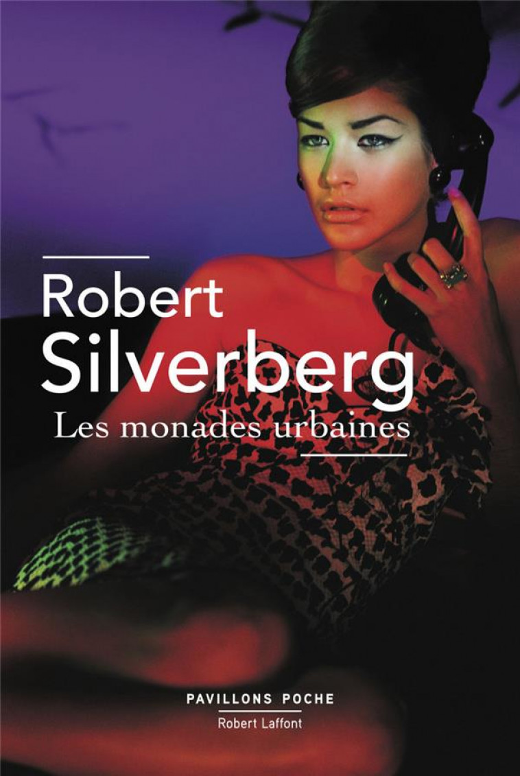 LES MONADES URBAINES - Silverberg Robert - R. Laffont