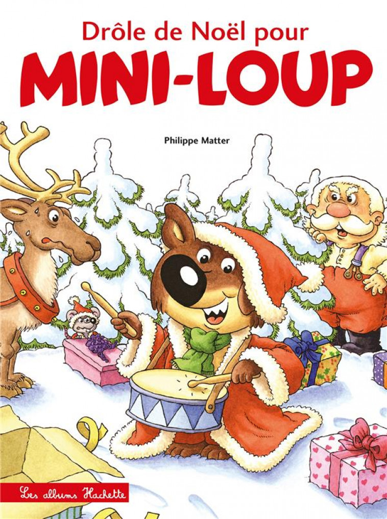 MINI-LOUP - DROLE DE NOEL POUR MINI-LOUP + 1 FIGURINE - MATTER PHILIPPE - HACHETTE