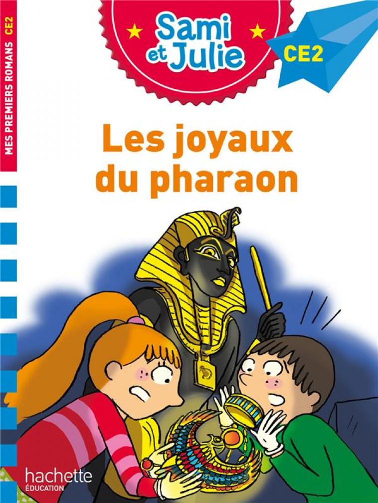 SAMI ET JULIE ROMAN CE2 LES JOYAUX DU PHARAON - BONTE/MASSONAUD - HACHETTE