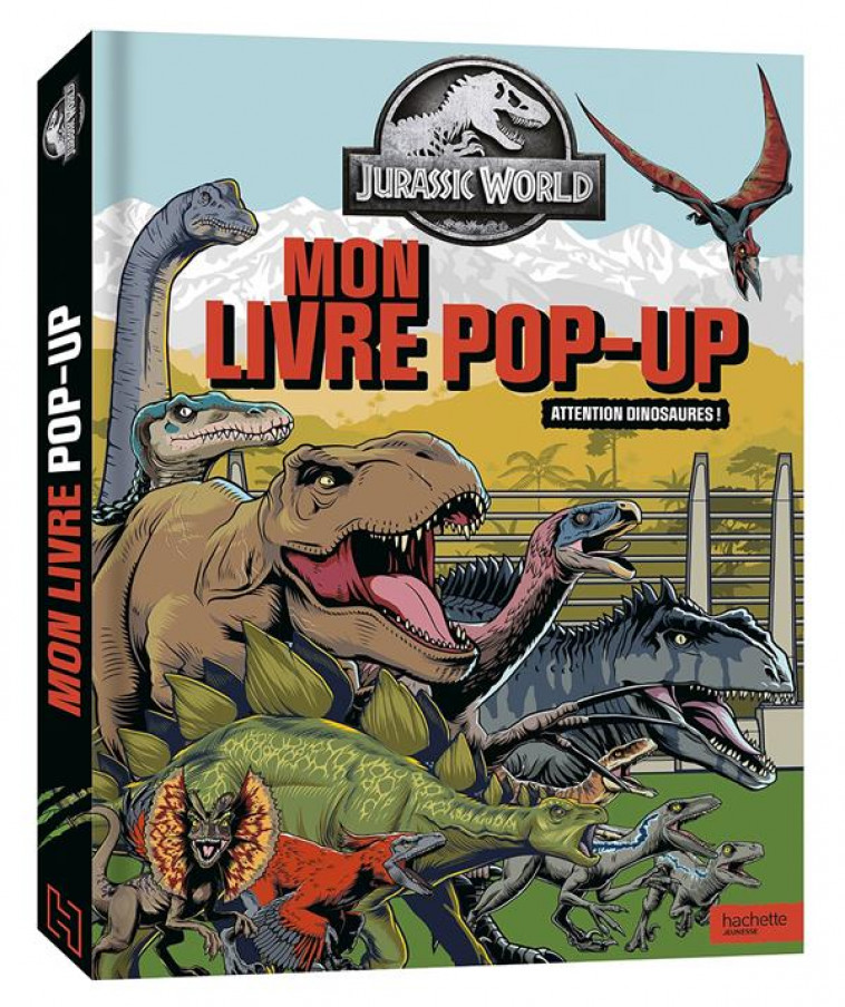 JURASSIC WORLD - MON LIVRE POP-UP - XXX - HACHETTE