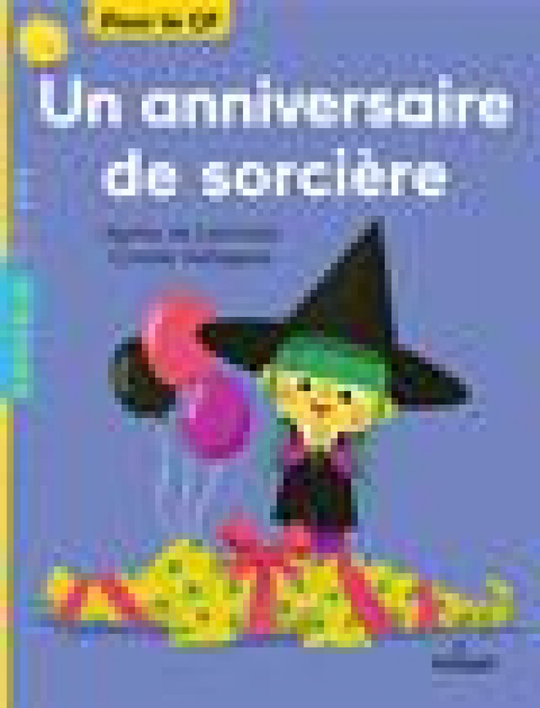 UN ANNIVERSAIRE DE SORCIERE - LESTRADE/VALLAGEAS - MILAN