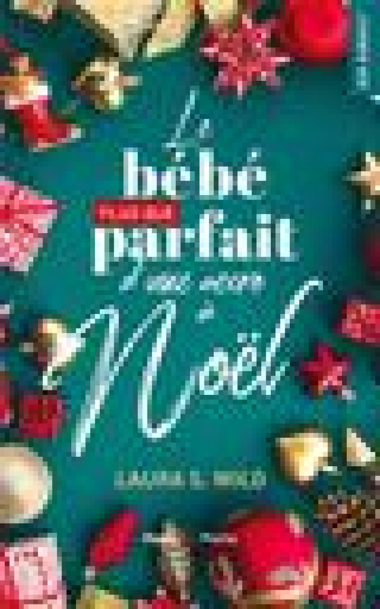 LE BEBE PLUS QUE PARFAIT D-UNE ACCRO A NOEL - ROMANCE DE NOEL - LAURA S. WILD - HUGO JEUNESSE