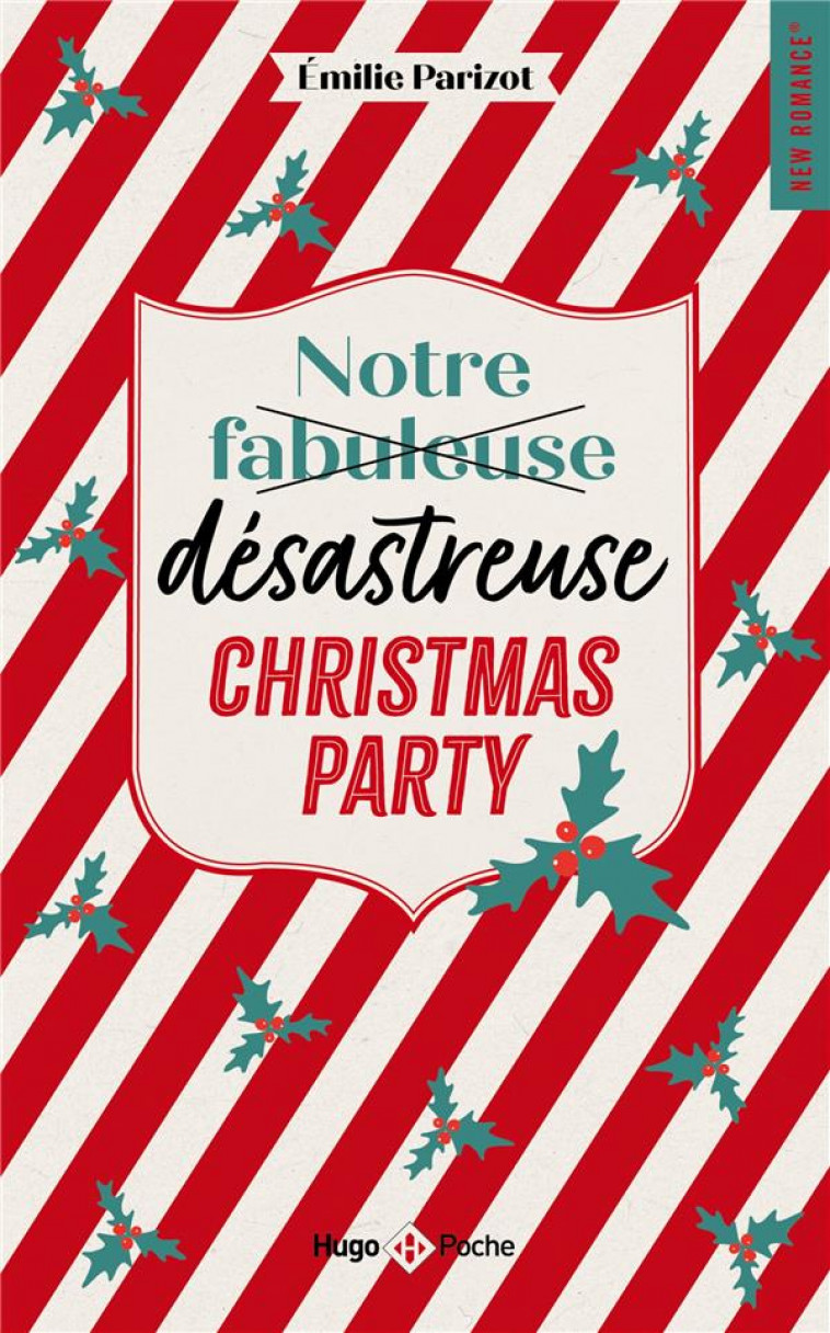 NOTRE FABULEUSE DESASTREUSE CHRISTMAS PARTY - ROMANCE DE NOEL - PARIZOT EMILIE - HUGO JEUNESSE