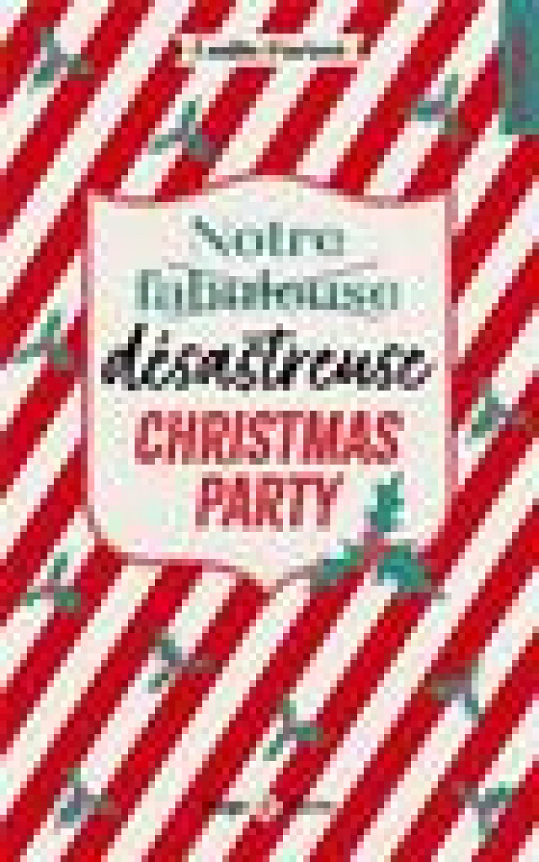 NOTRE FABULEUSE DESASTREUSE CHRISTMAS PARTY - ROMANCE DE NOEL - PARIZOT EMILIE - HUGO JEUNESSE