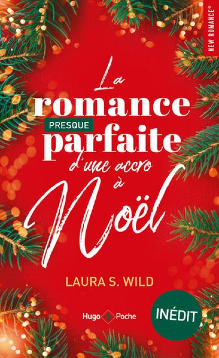 LA ROMANCE PRESQUE PARFAITE D-UNE ACCRO A NOEL - POCHE - WILD LAURA S. - HUGO JEUNESSE