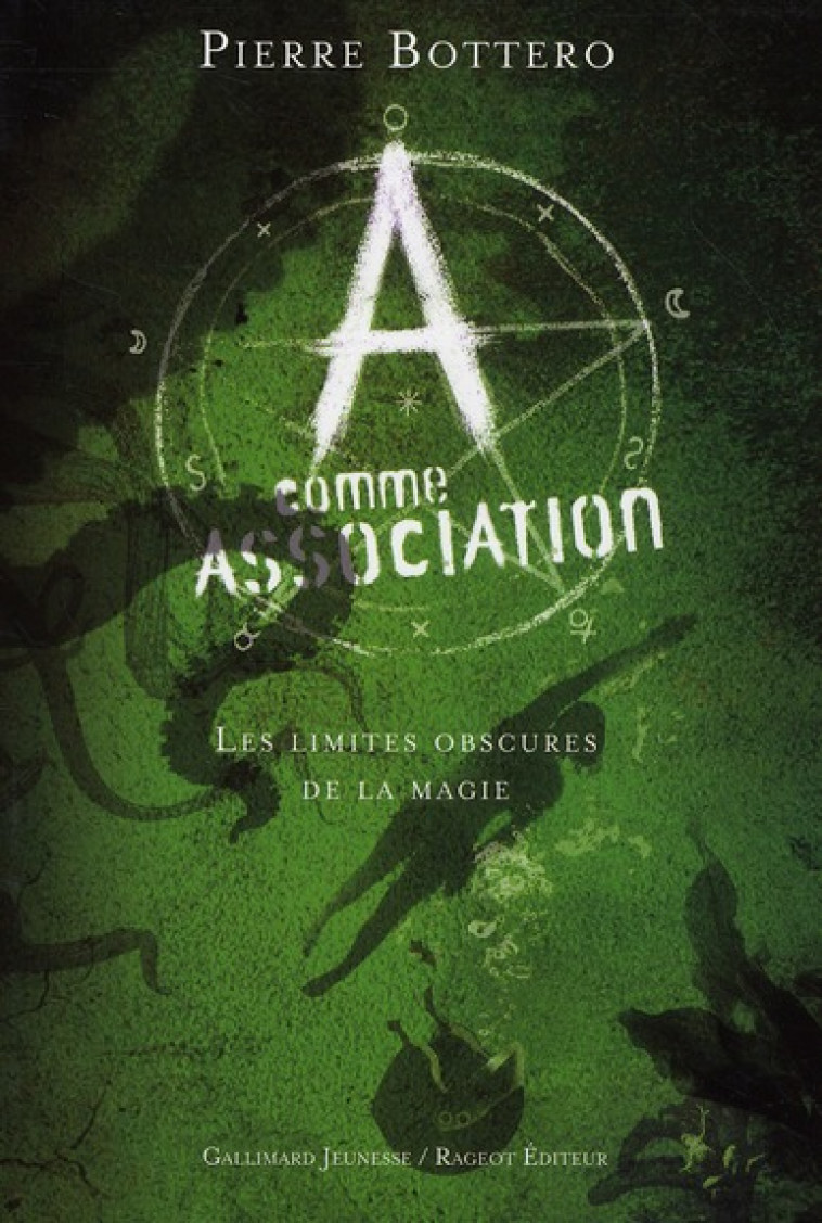 A COMME ASSOCIATION T.2  -  LES LIMITES OBSCURES DE LA MAGIE - BOTTERO, PIERRE - GALLIMARD