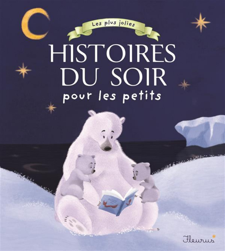 LES PLUS JOLIES HISTOIRES DU SOIR POUR LES PETITS - COLLECTIF - Fleurus