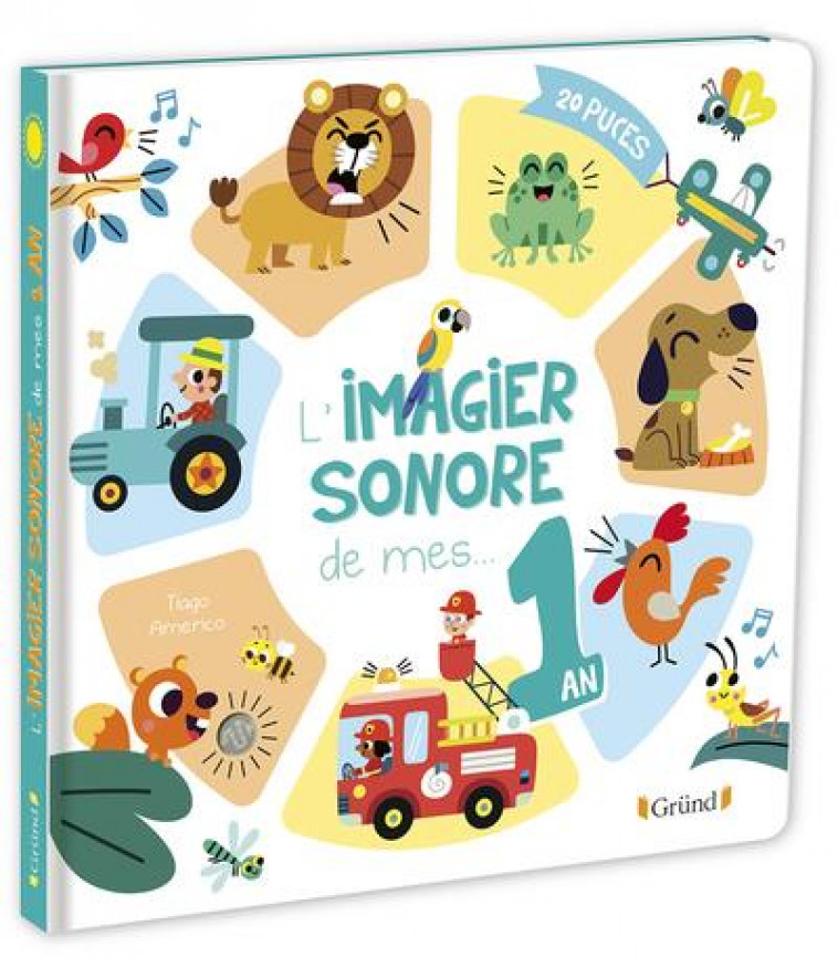 L-IMAGIER SONORE DE MES 1 AN - AMERICO TIAGO - GRUND