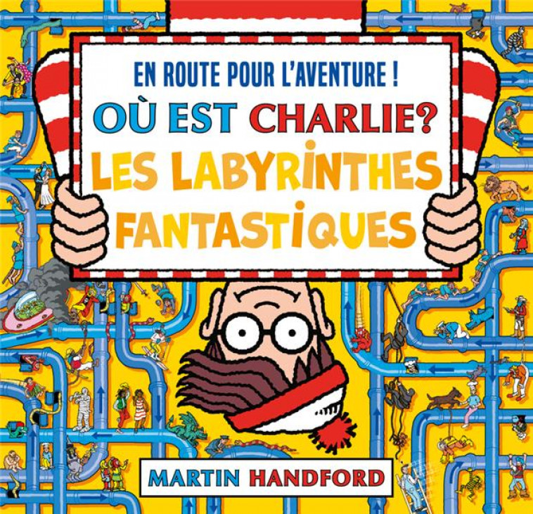 OU EST CHARLIE ? LES LABYRINTHES FANTASTIQUES - HANDFORD/UNIVERSAL - GRUND