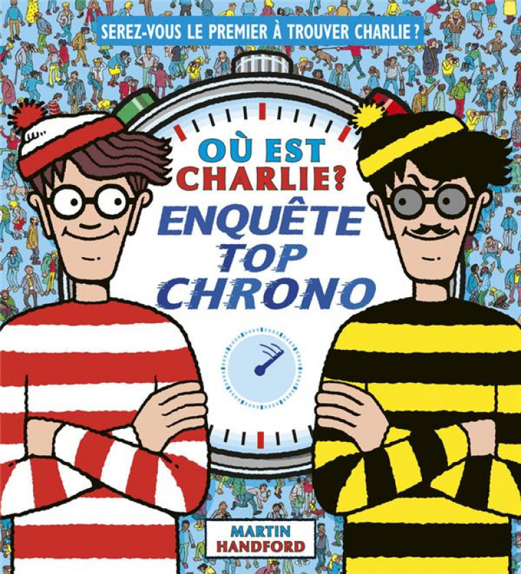 OU EST CHARLIE ? ENQUETE TOP CHRONO - HANDFORD/UNIVERSAL - GRUND