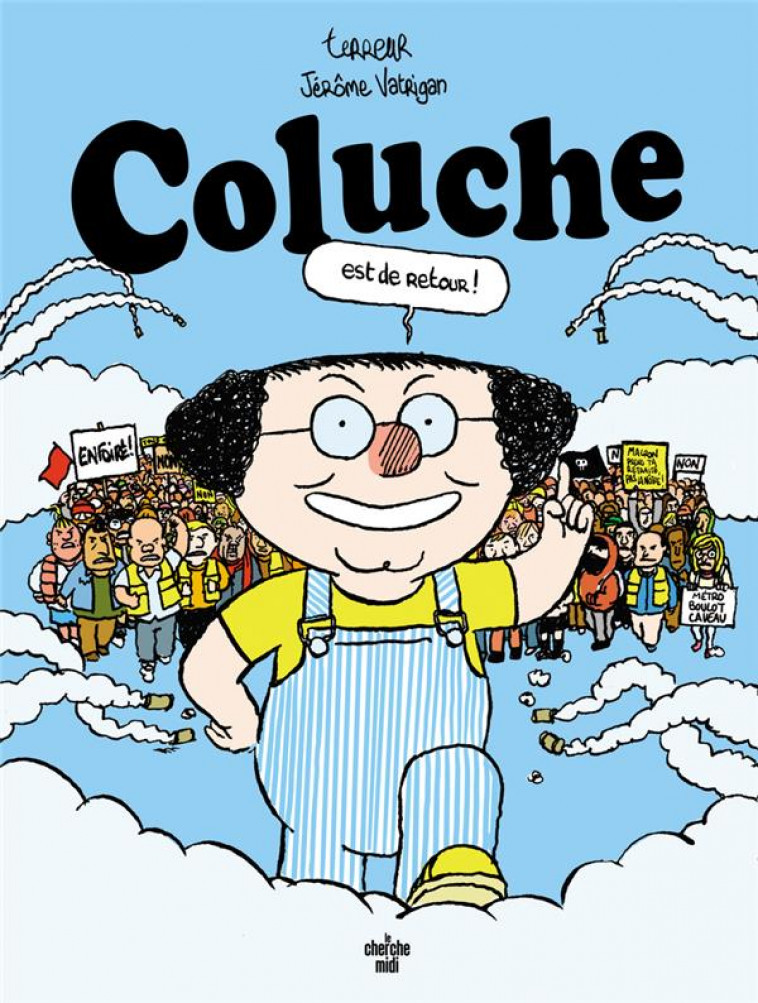 COLUCHE EST DE RETOUR - TERREUR GRAPHIQUE - LE CHERCHE MIDI