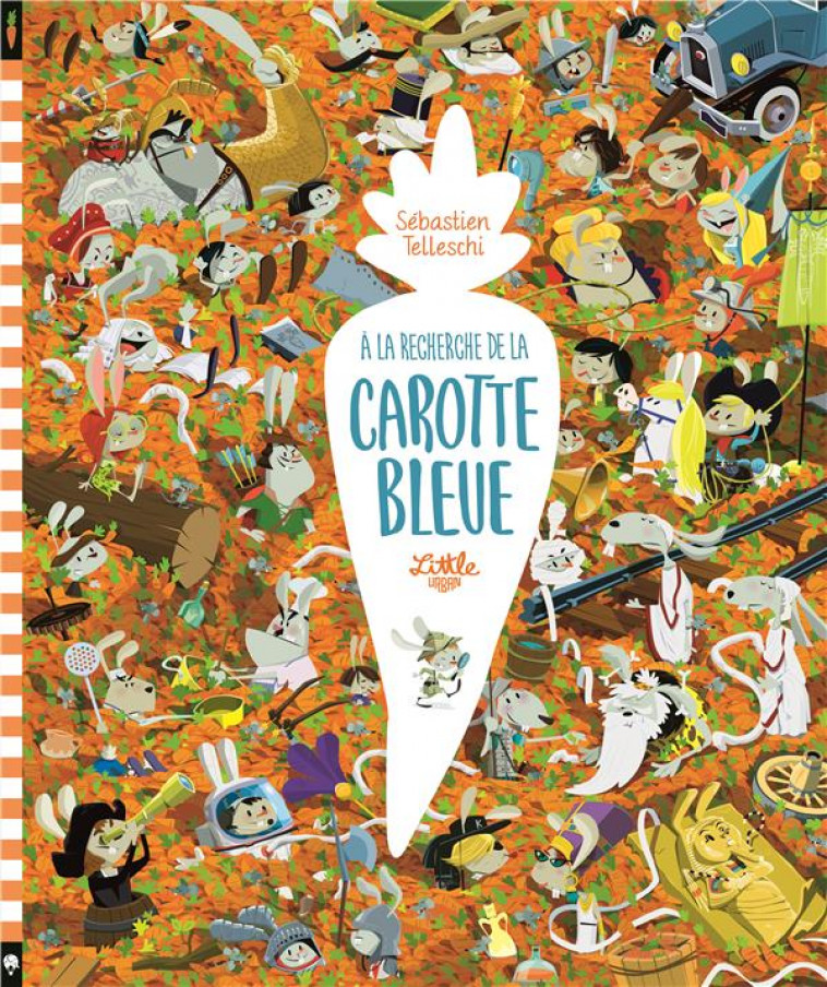 A LA RECHERCHE DE LA CAROTTE B - T01 - A LA RECHERCHE DE LA CAROTTE BLEUE: L-HISTOIRE - TELLESCHI SEBASTIEN - Little Urban