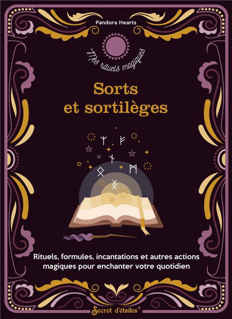 SORTS ET SORTILEGES - RITUELS, FORMULES, INCANTATIONS ET AUTRES ACTIONS MAGIQUES POUR ENCHANTER VOTR - PANDORA HEARTS - SERPENT ETOILES