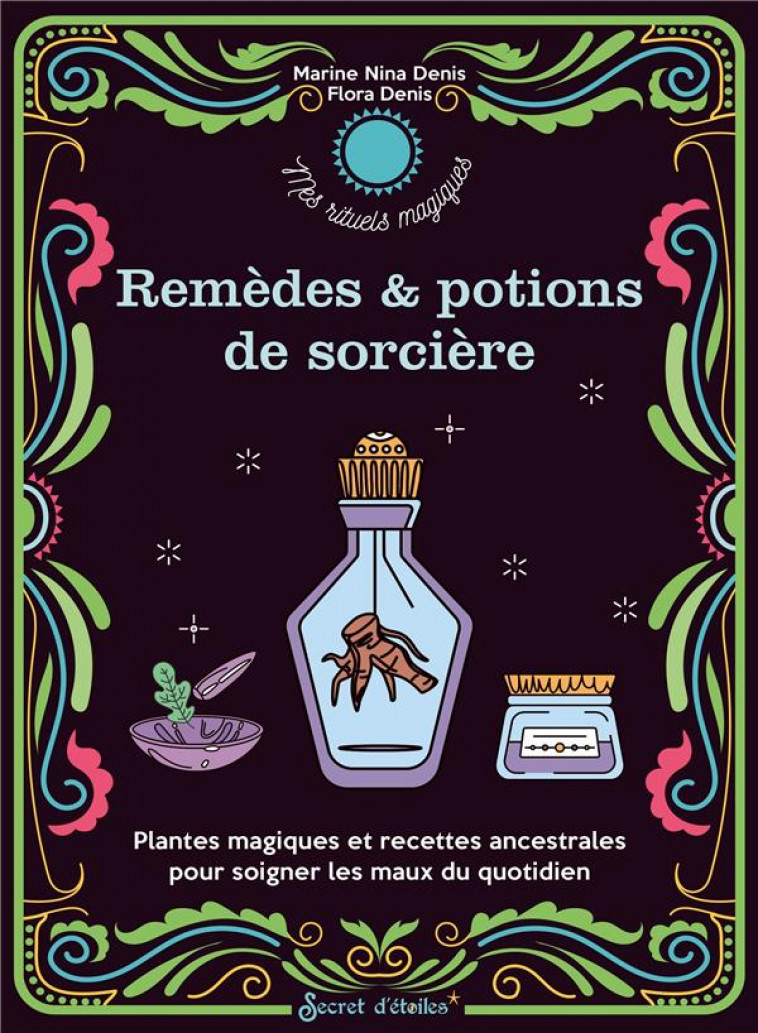 MES REMEDES ET POTIONS DE SORCIERE - DENIS - RUSTICA