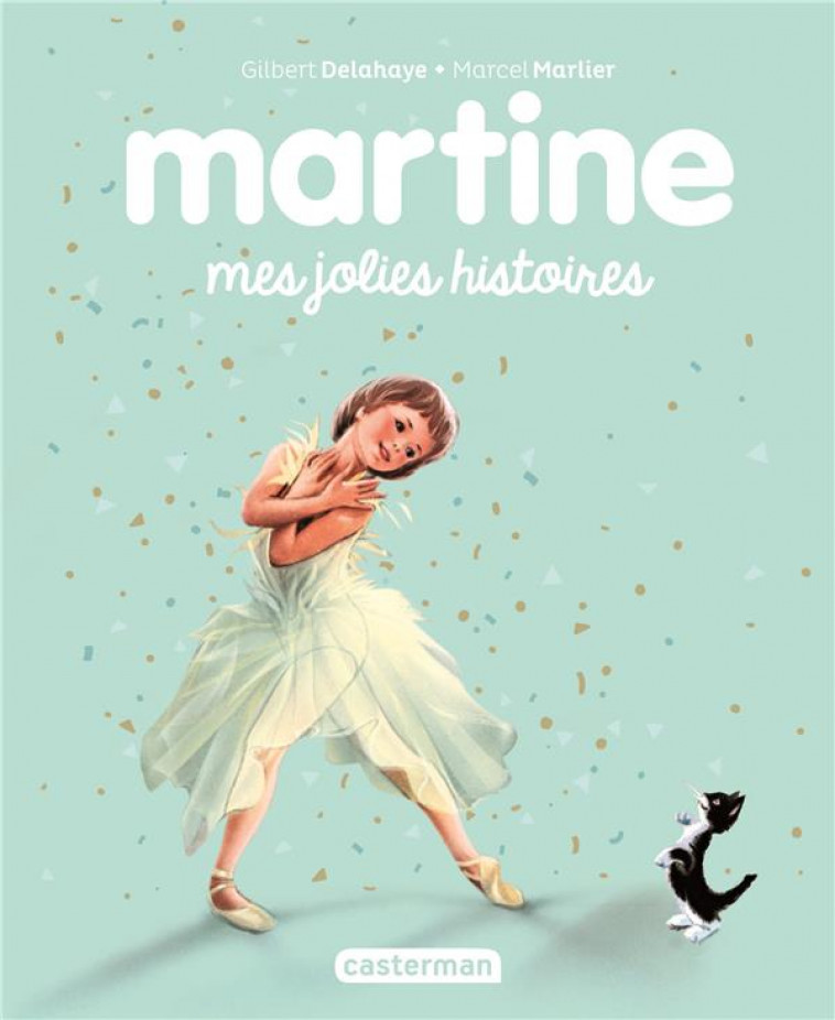 RECUEIL MARTINE - MES JOLIES HISTOIRES - NOUVELLE EDITION 2023 - DELAHAYE/MARLIER - CASTERMAN