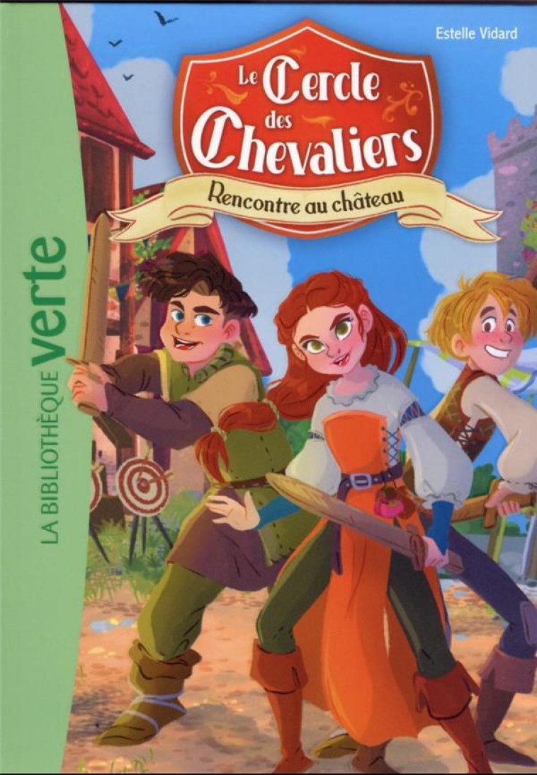 LE CERCLE DES CHEVALIERS - T01 - LE CERCLE DES CHEVALIERS 01 - RENCONTRE AU CHATEAU - LIVRE/LIA MALANDRINO - HACHETTE