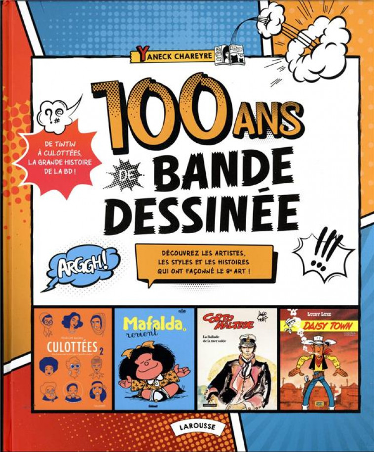 100 ANS DE BANDE DESSINEE - CHAREYRE YANECK - LAROUSSE