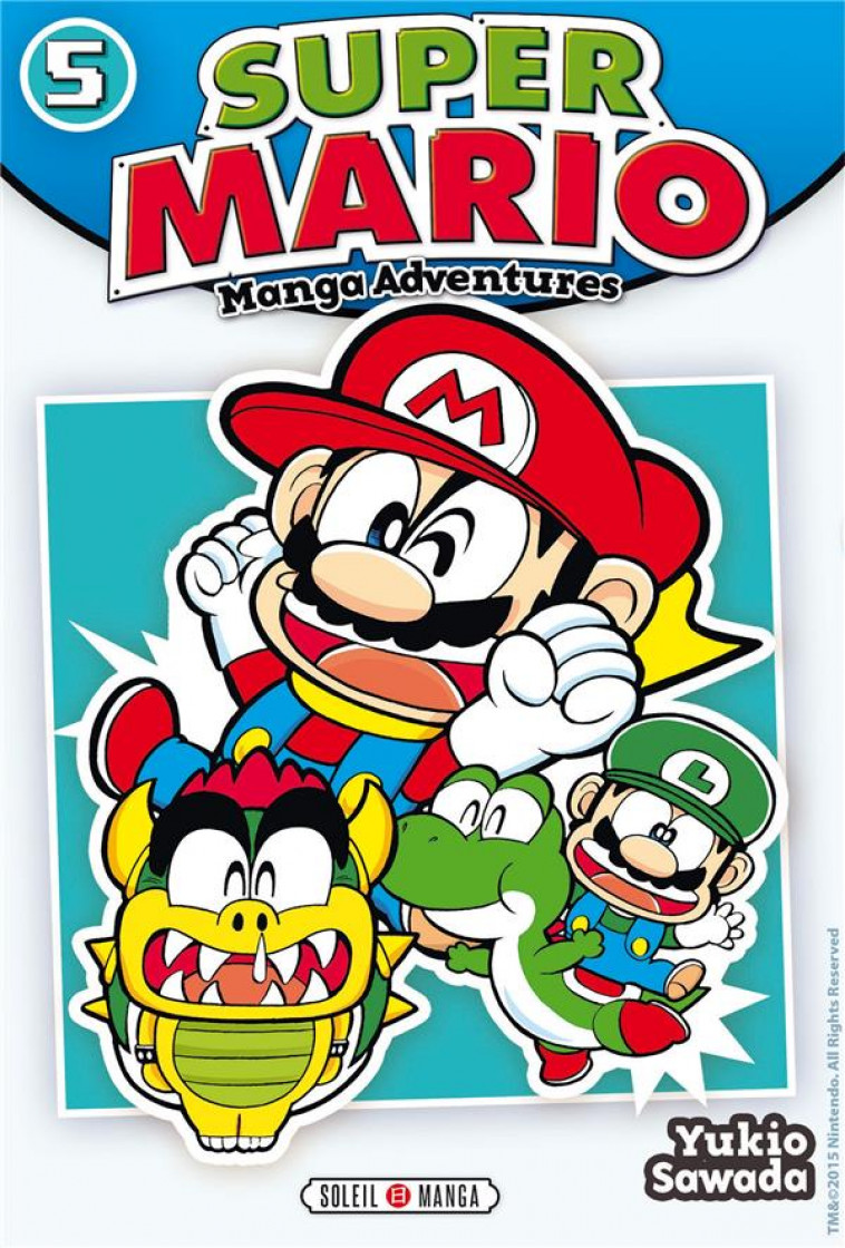 SUPER MARIO MANGA ADVENTURES T05 - SAWADA YUKIO - Soleil