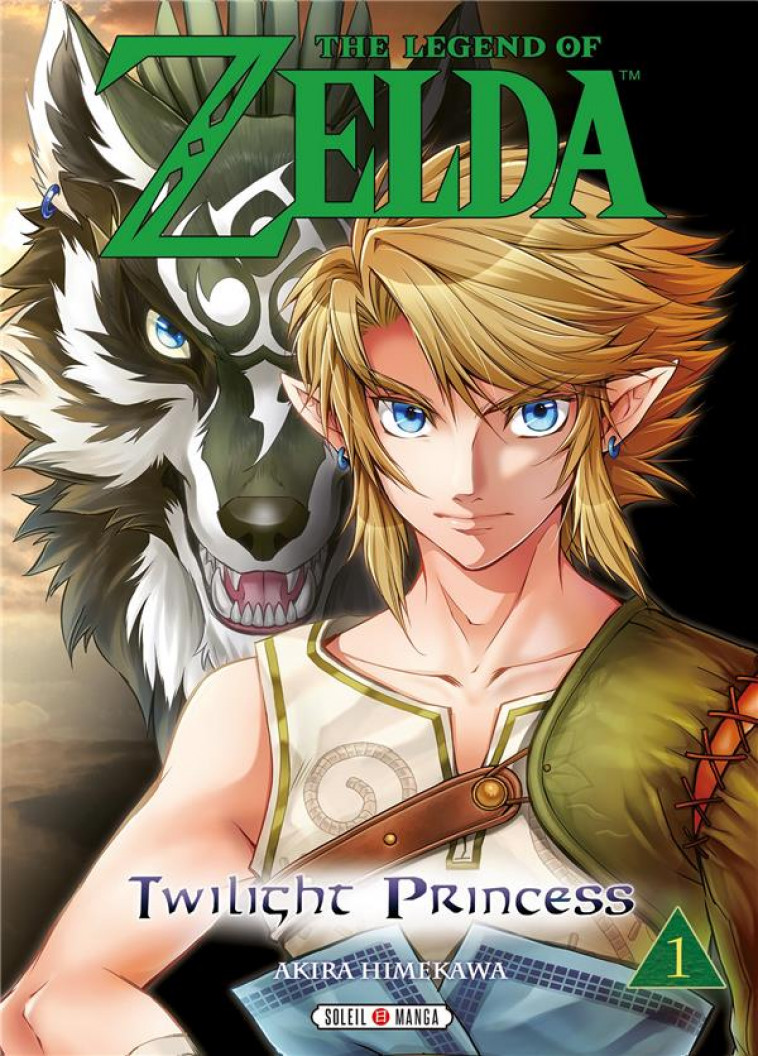 THE LEGEND OF ZELDA - TWILIGHT PRINCESS T01 - HIMEKAWA AKIRA - Soleil