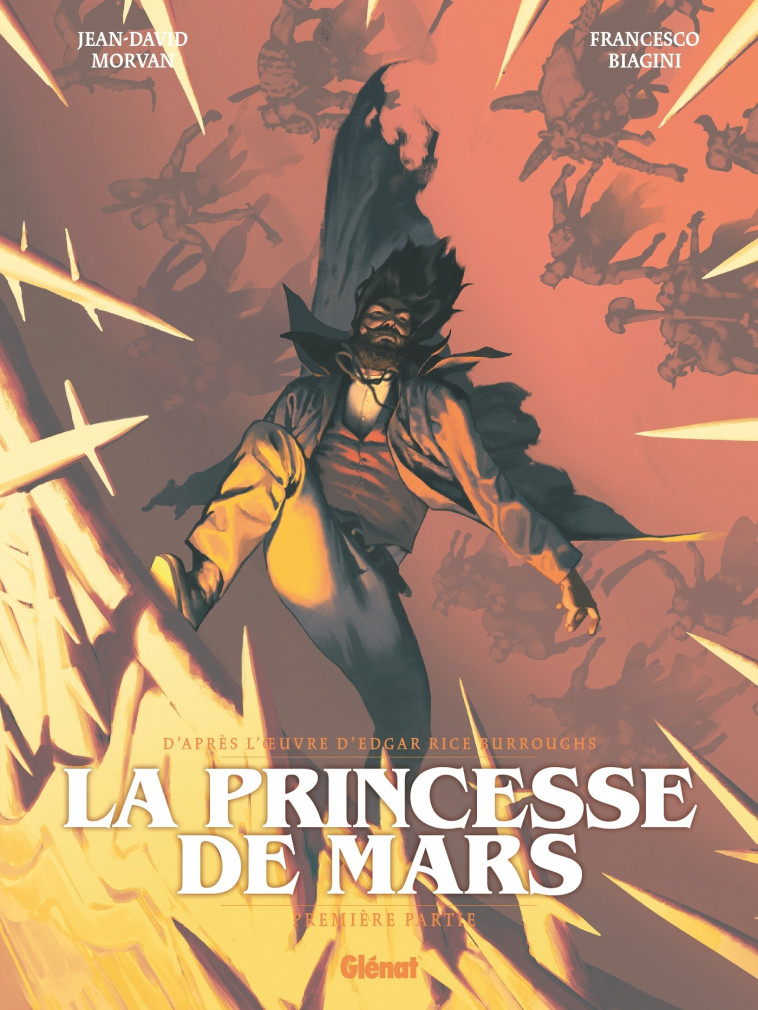 La Princesse de Mars - Tome 01 - Morvan Jean-David, Biagini Francesco, Burroughs Edgar Rice - GLENAT