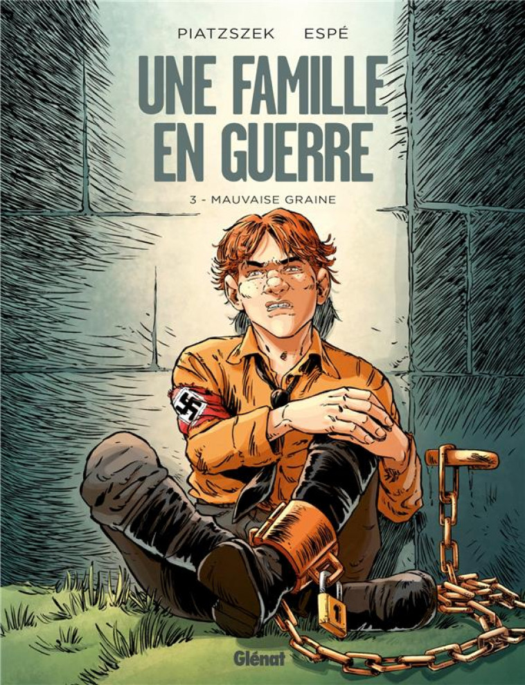 UNE FAMILLE EN GUERRE - TOME 03 - MAUVAISE GRAINE - PIATZSZEK/ESPE - GLENAT