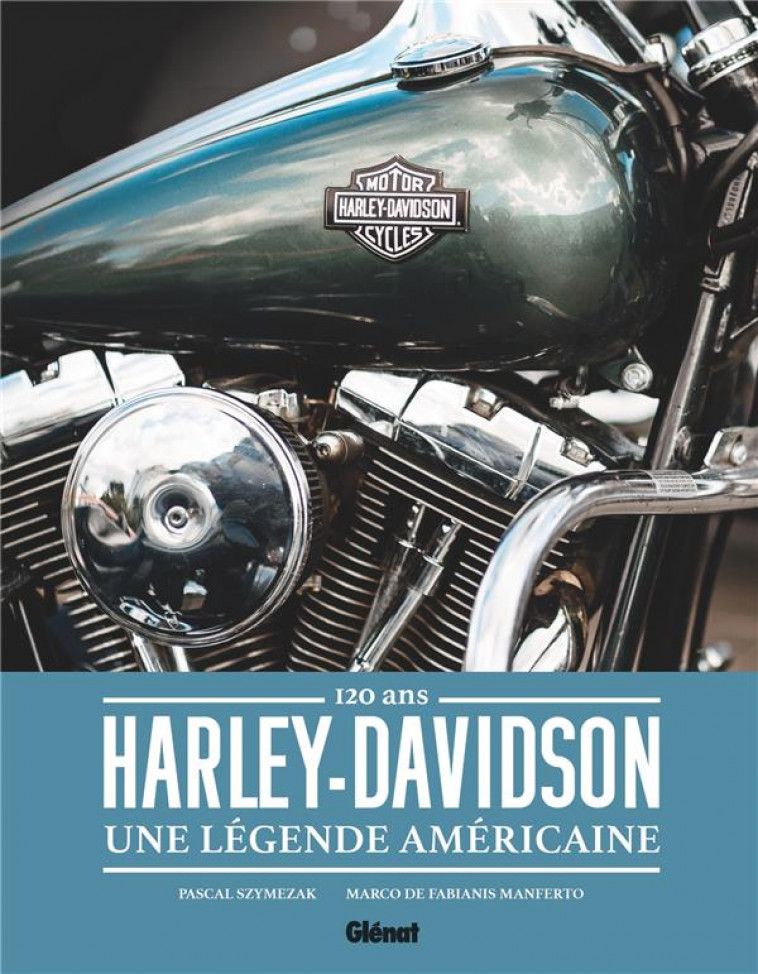 HARLEY-DAVIDSON, UNE LEGENDE AMERICAINE - SZYMEZAK - GLENAT