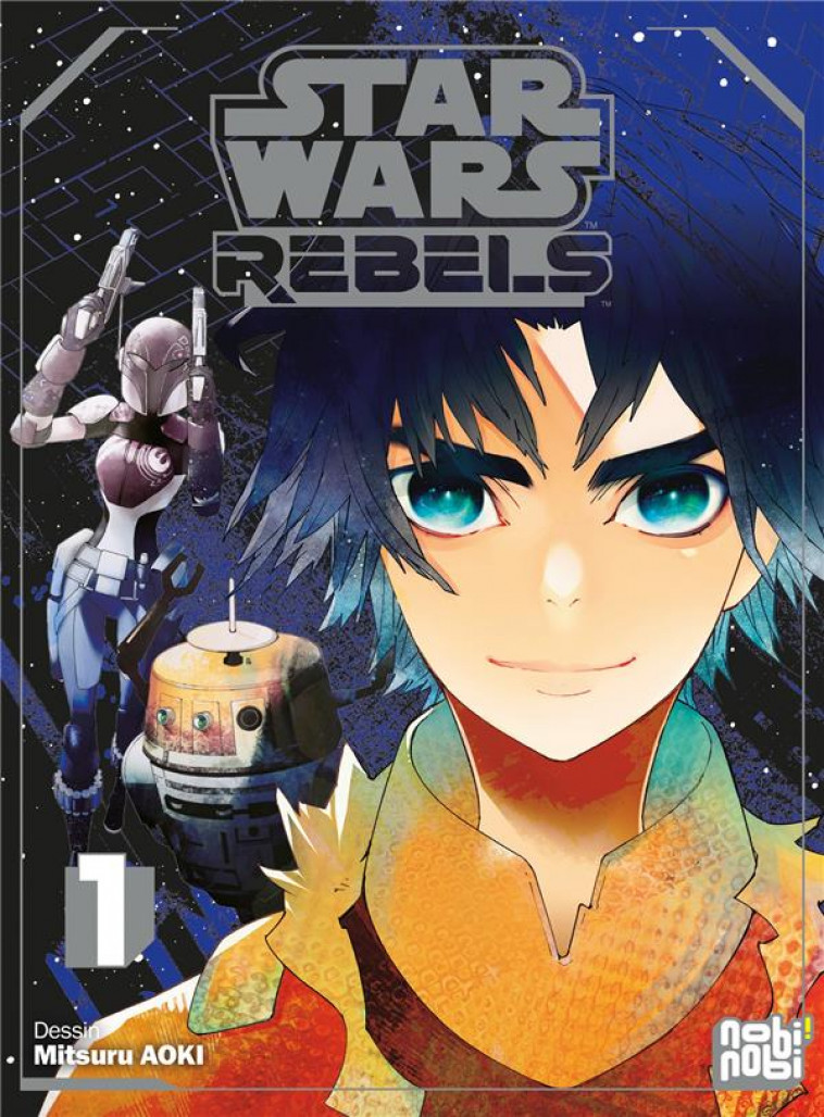 STAR WARS REBELS T01 - AOKI MITSURU - NOBI NOBI