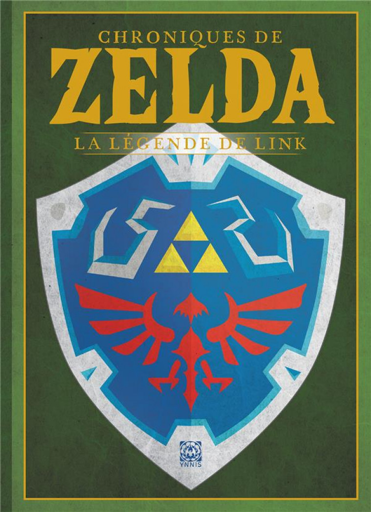 CHRONIQUES DE ZELDA - LA LEGENDE DE LINK - COLLECTIF - YNNIS