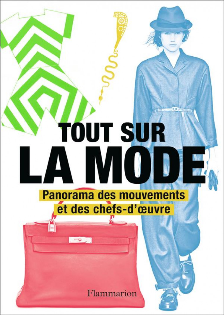 TOUT SUR LA MODE - PANORAMA DES MOUVEMENTS ET DES CHEFS-D-OEUVRE - COLLECTIF - FLAMMARION