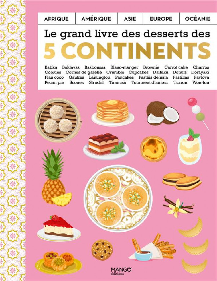 LE GRAND LIVRE DES DESSERTS DES CINQ CONTINENTS - XXX - MANGO