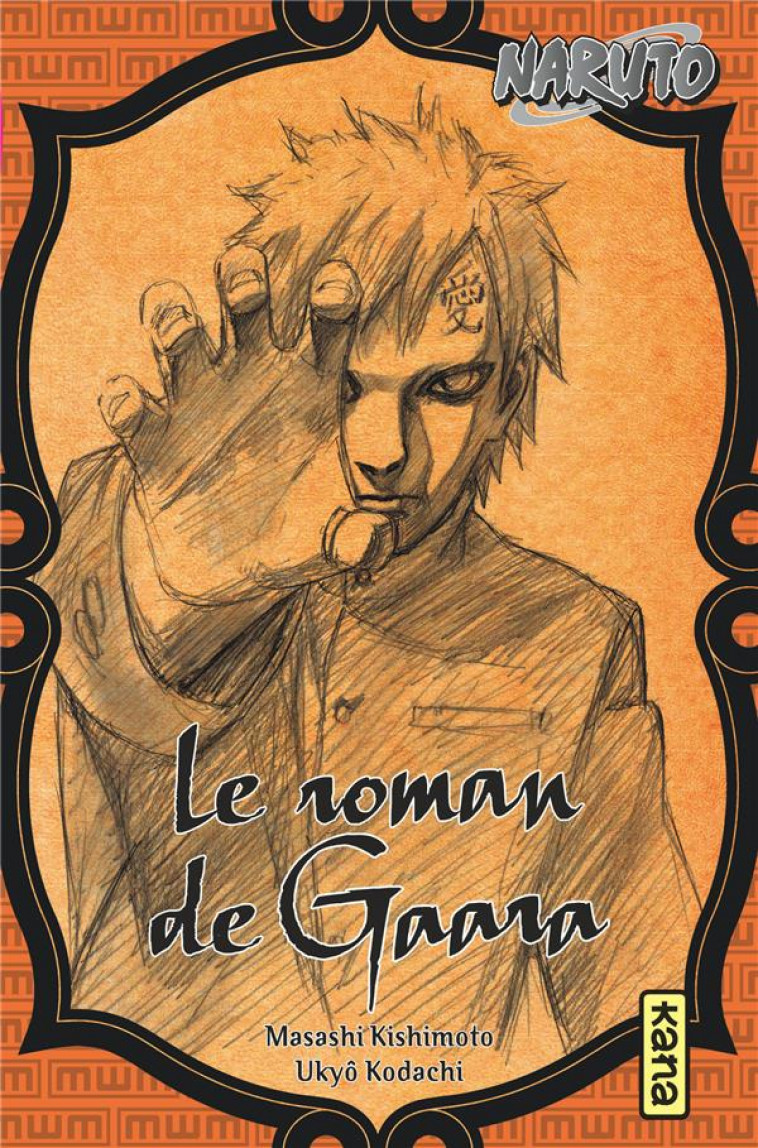 NARUTO - ROMANS - TOME 10 - LE ROMAN DE GAARA - MASASHI KISHIMOTO - DARGAUD